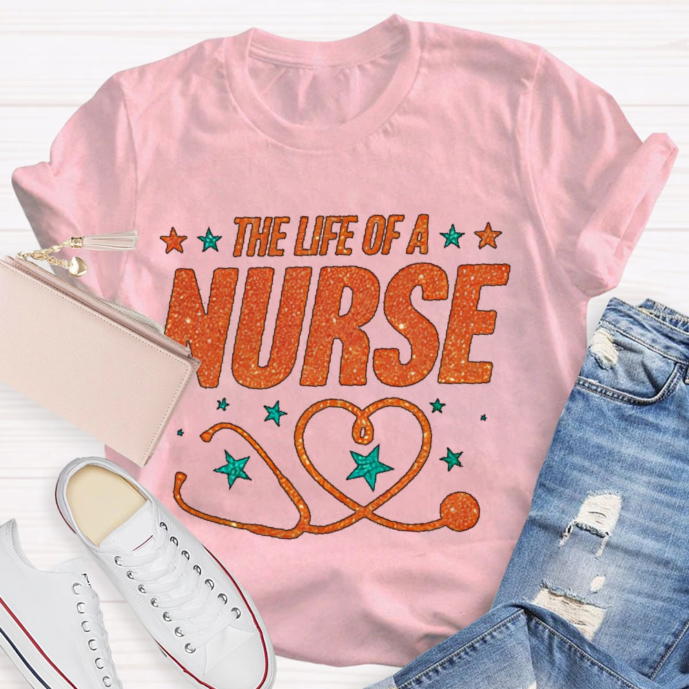 The Life Of A Nurse T-shirt