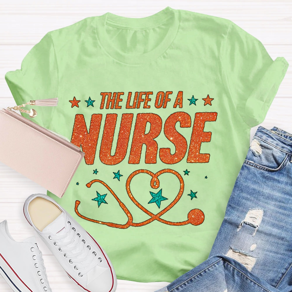 The Life Of A Nurse T-shirt