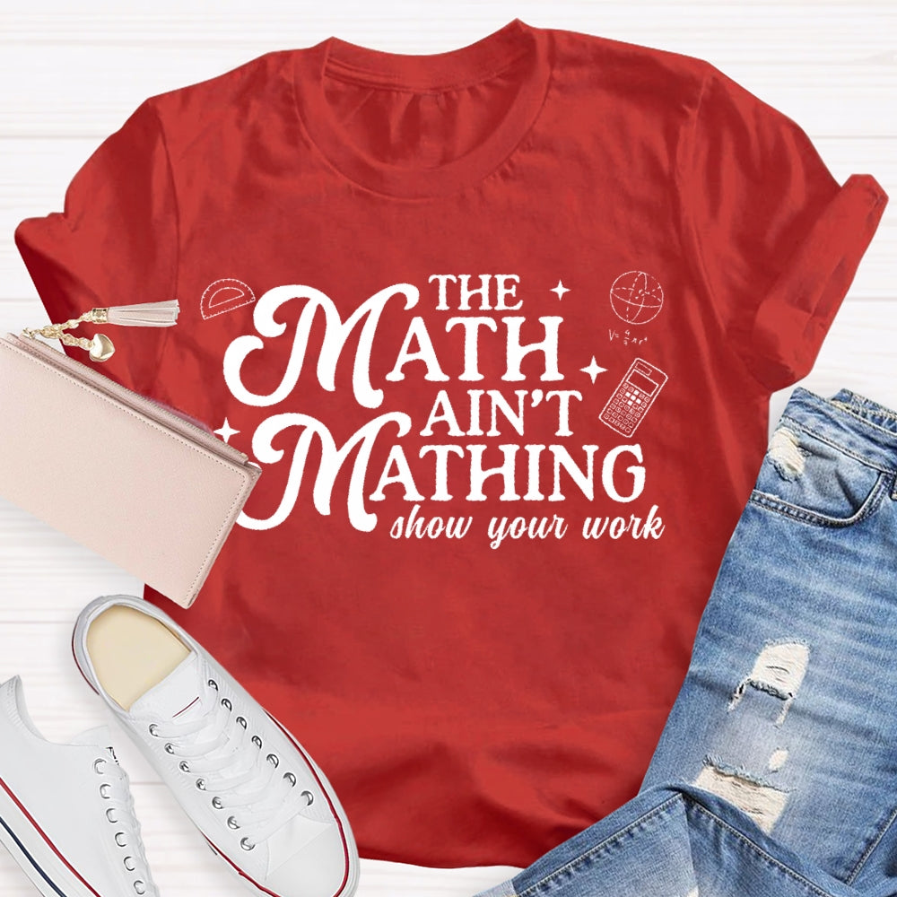 The Math Ain't Matching  T-shirt