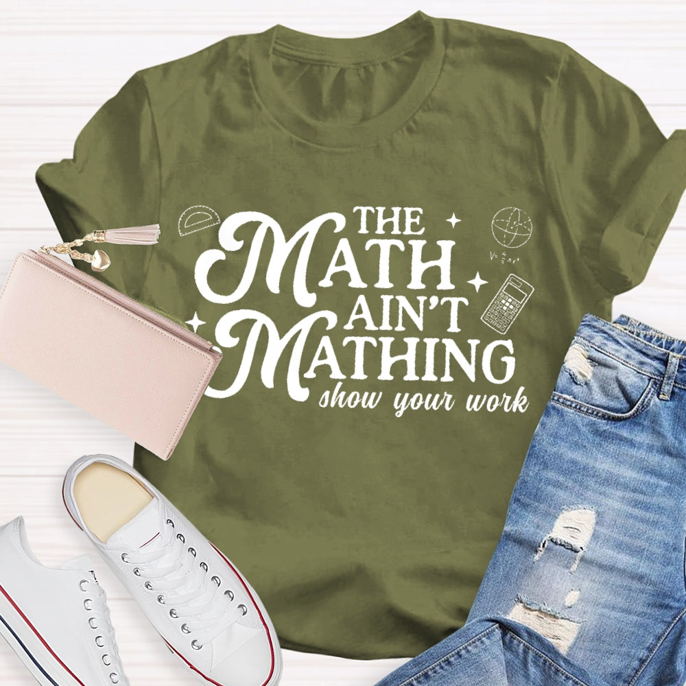 The Math Ain't Matching  T-shirt