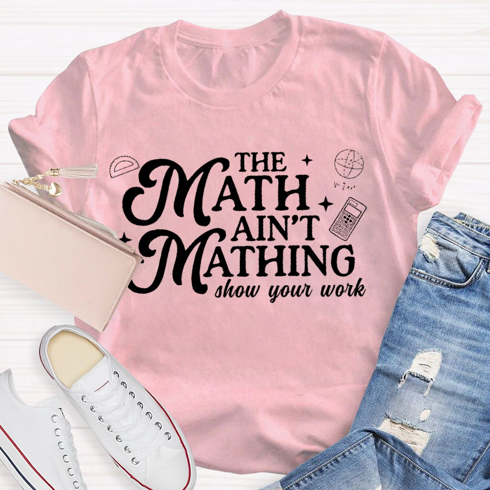 The Math Ain't Matching  T-shirt
