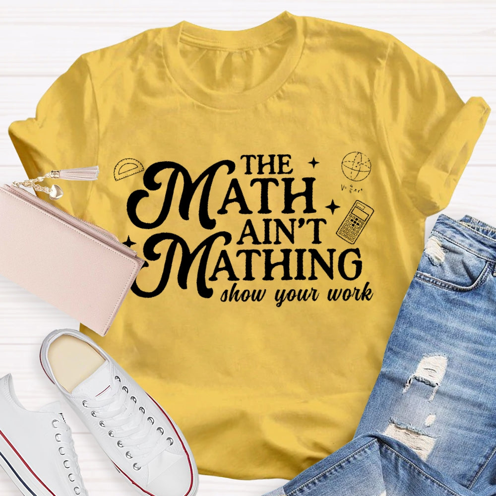 The Math Ain't Matching  T-shirt
