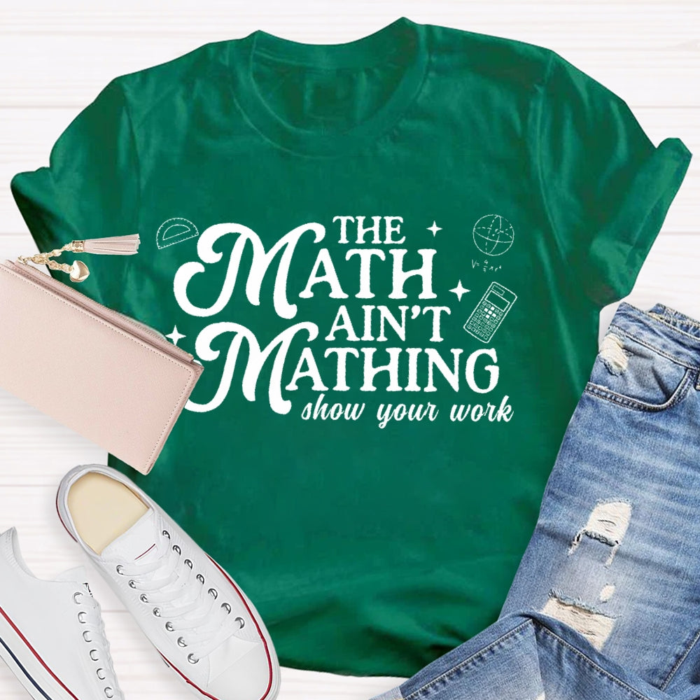 The Math Ain't Matching  T-shirt
