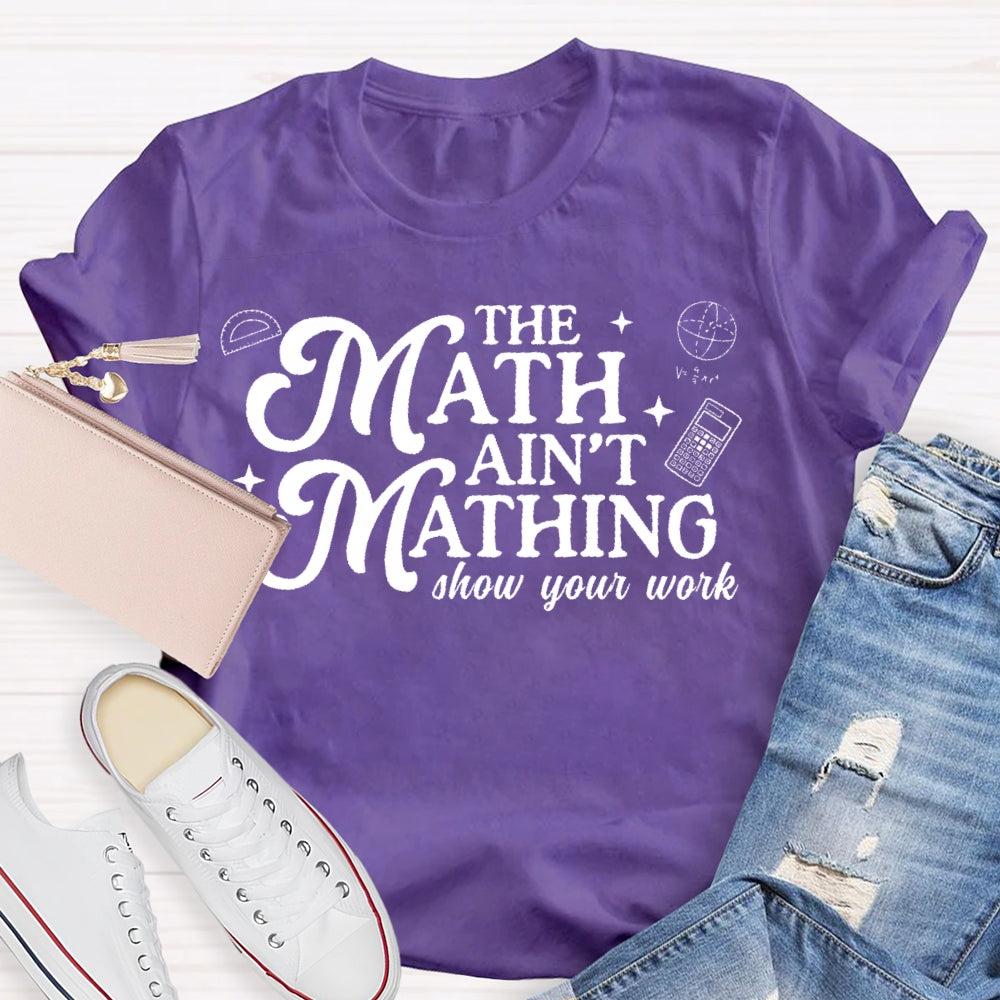 The Math Ain't Matching  T-shirt