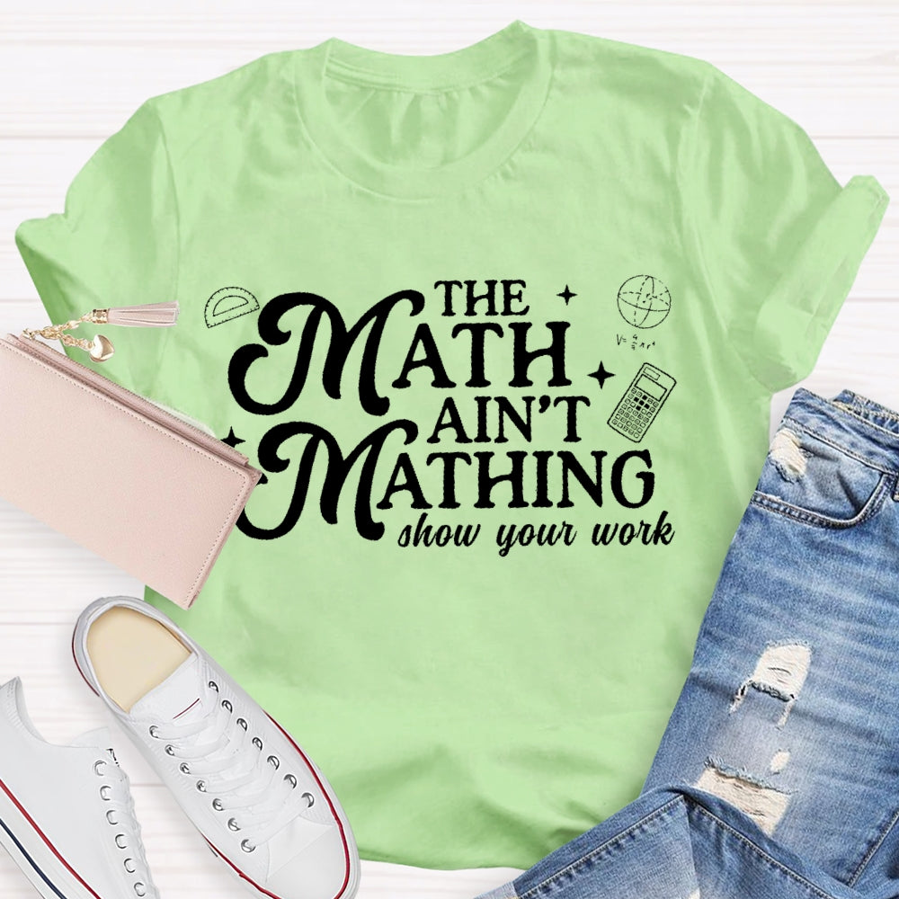 The Math Ain't Matching  T-shirt