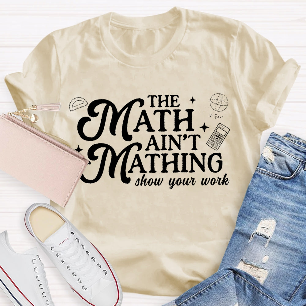 The Math Ain't Matching  T-shirt