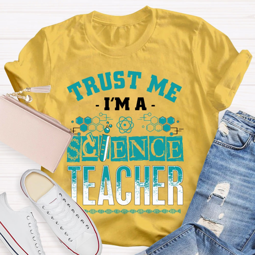 Trust Me I'm A Science Teacher T-shirt