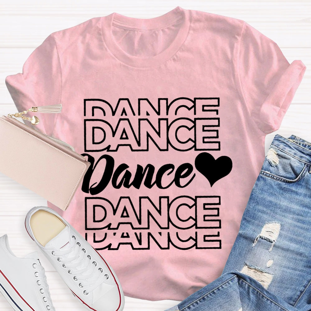 Dance And Heart Dance Teacher T-shirt