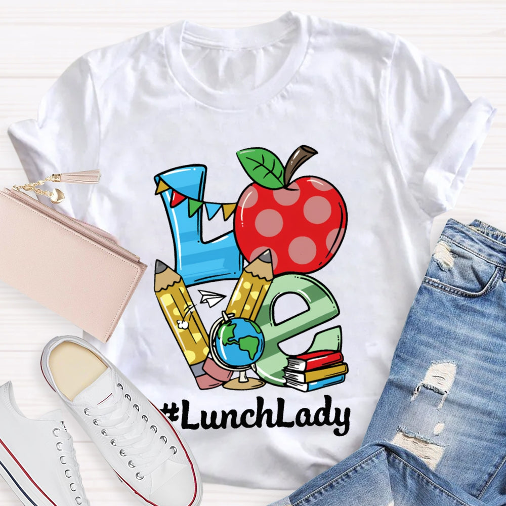 Love To Lunch Lady Apple And Color Fonts T-shirt