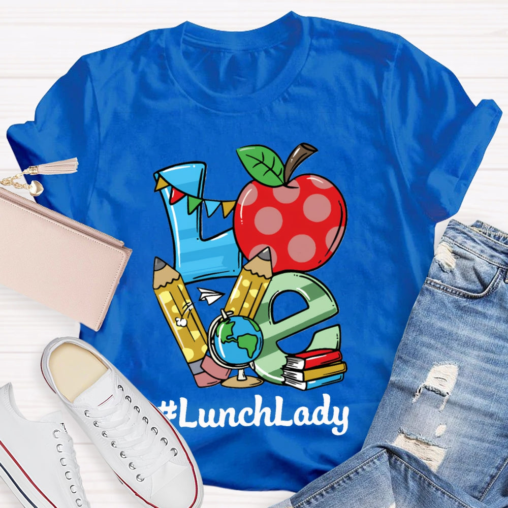 Love To Lunch Lady Apple And Color Fonts T-shirt