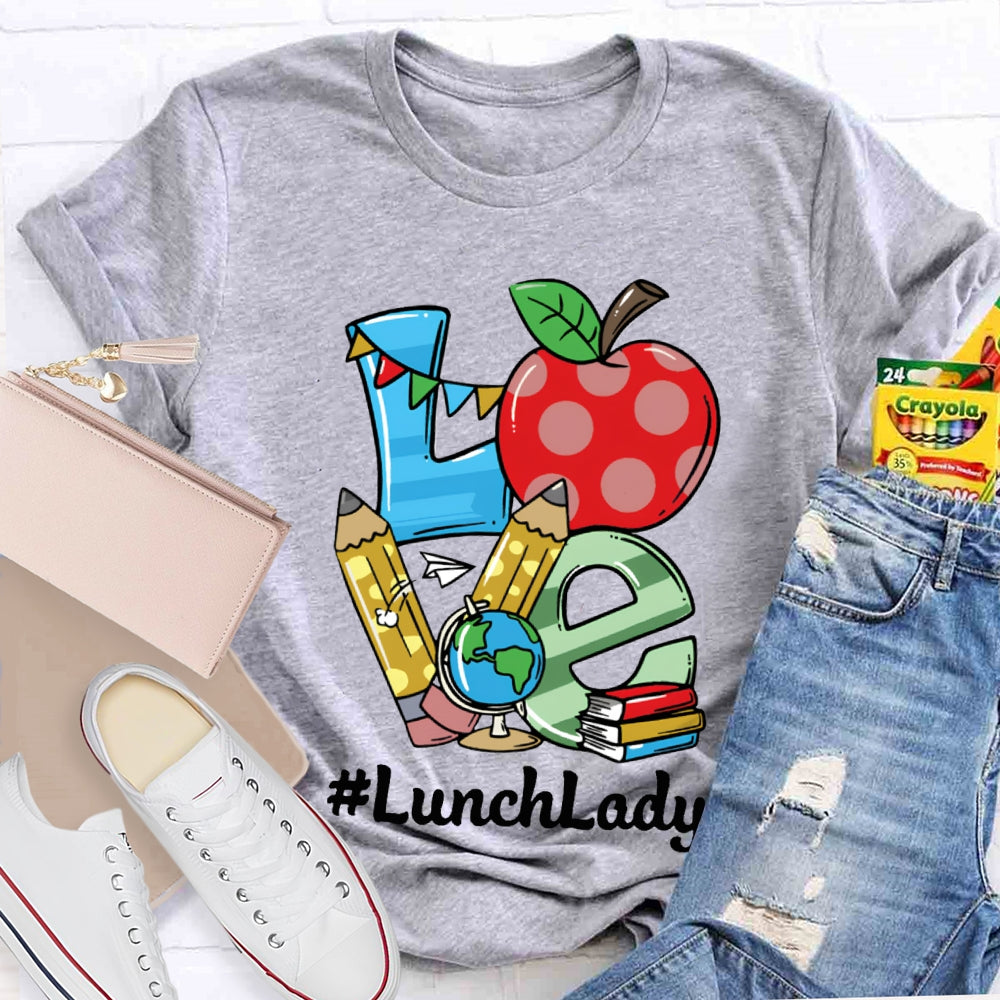 Love To Lunch Lady Apple And Color Fonts T-shirt