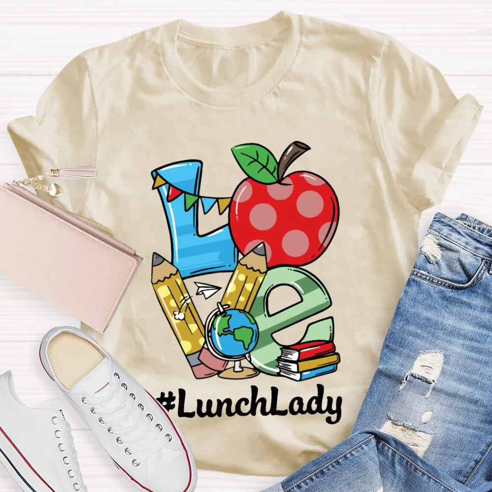 Love To Lunch Lady Apple And Color Fonts T-shirt