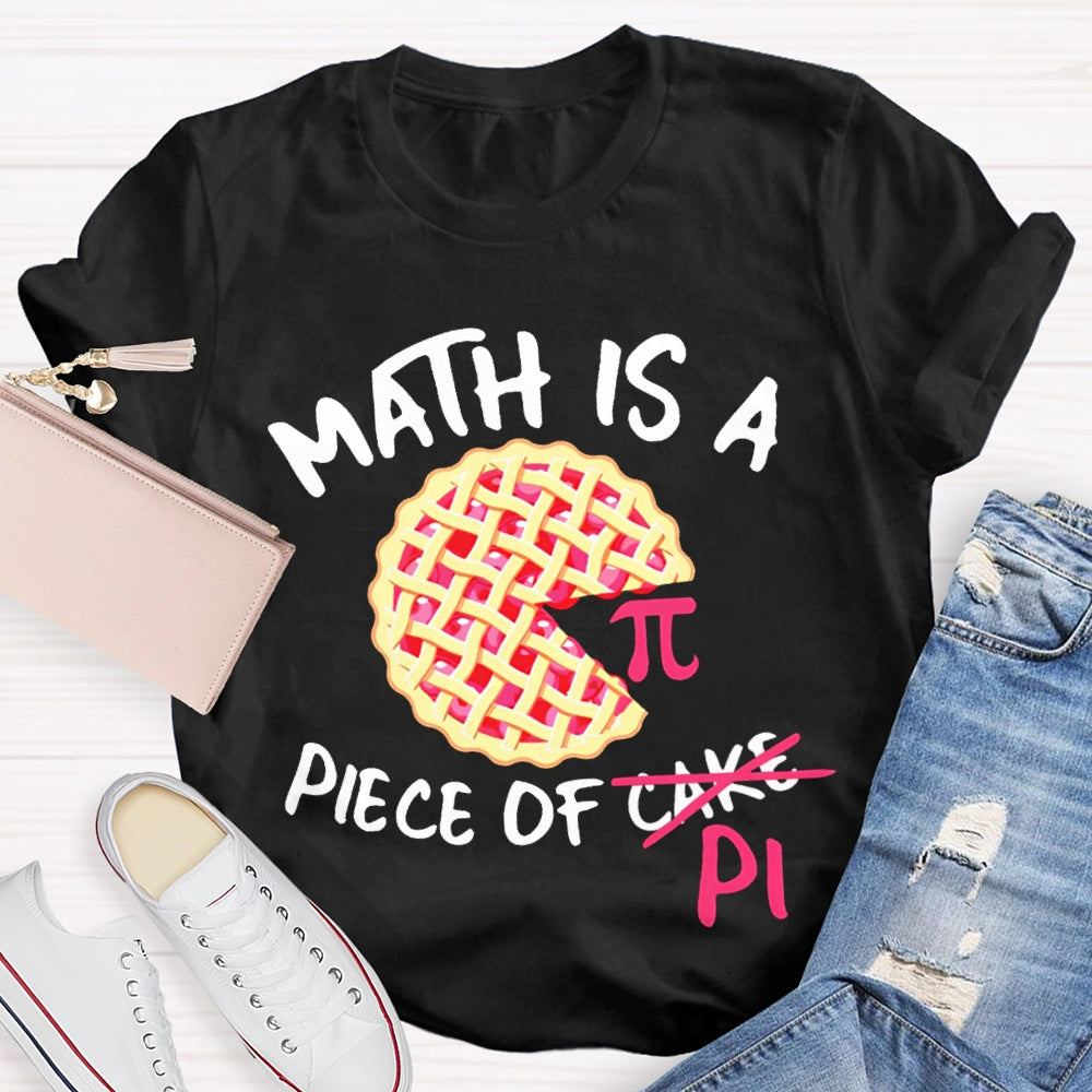 Math Is A Piece Of Pi Math Teacher T-shirt
