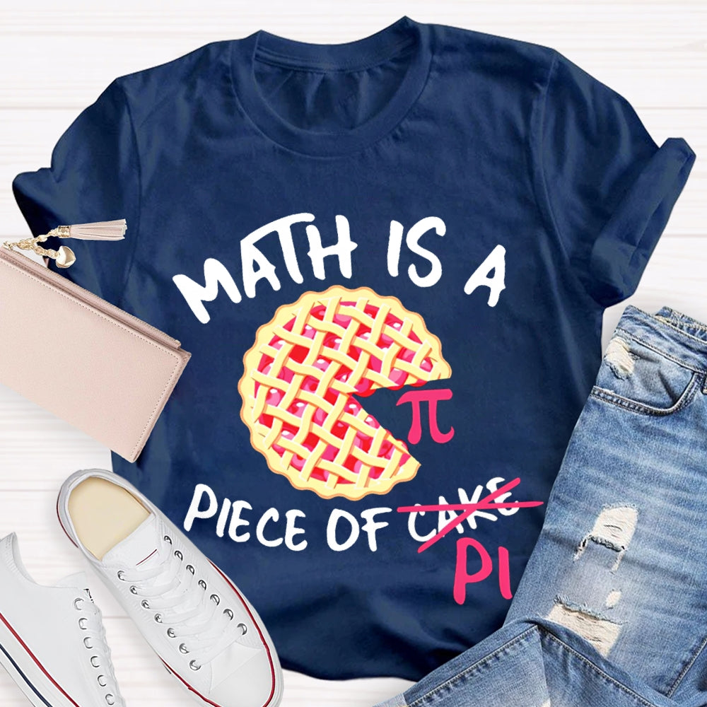 Math Is A Piece Of Pi Math Teacher T-shirt