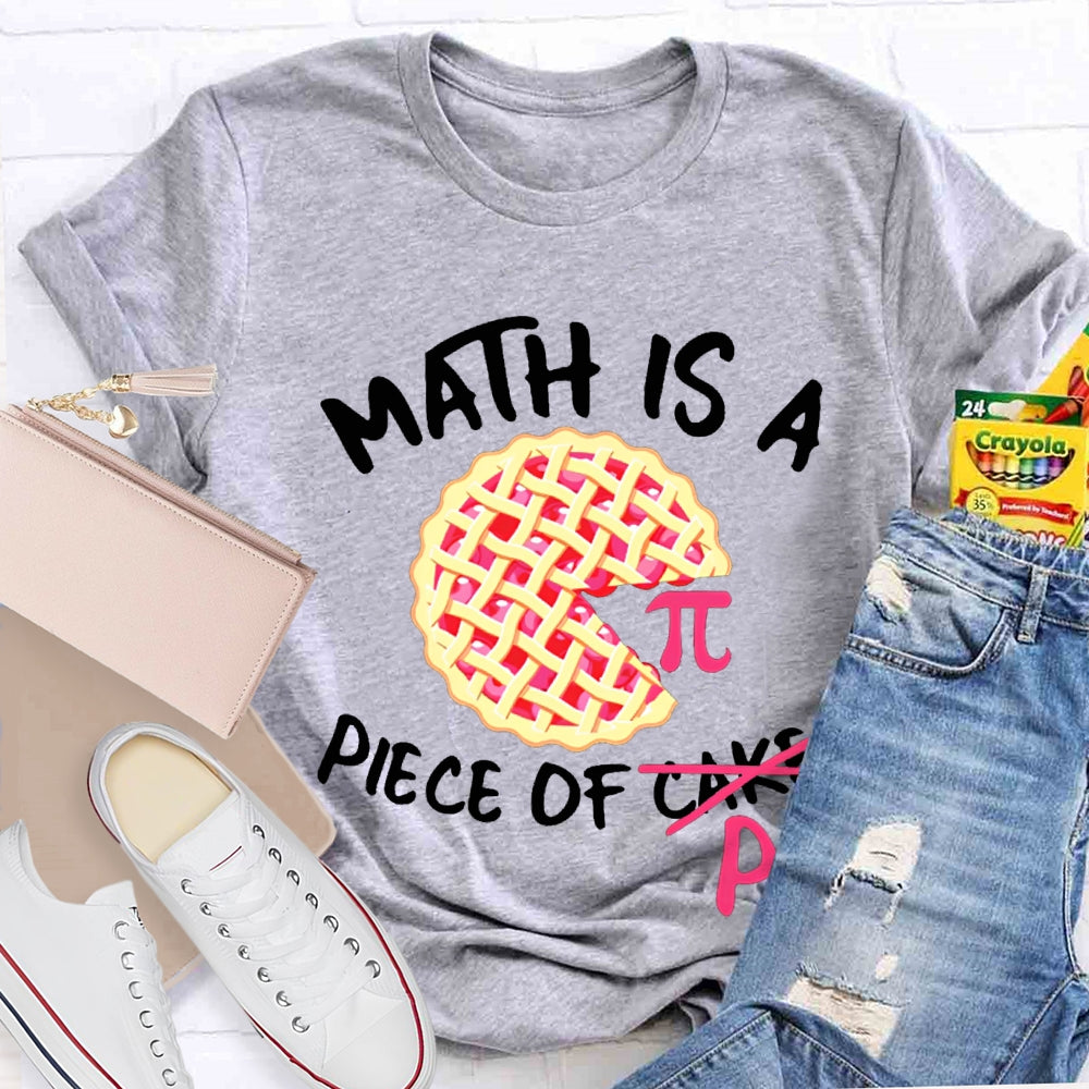 Math Is A Piece Of Pi Math Teacher T-shirt