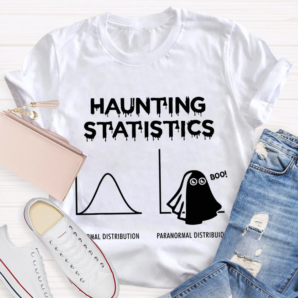 Haunting Statistics Normal Distribution Paranormal Distribution T-shirt