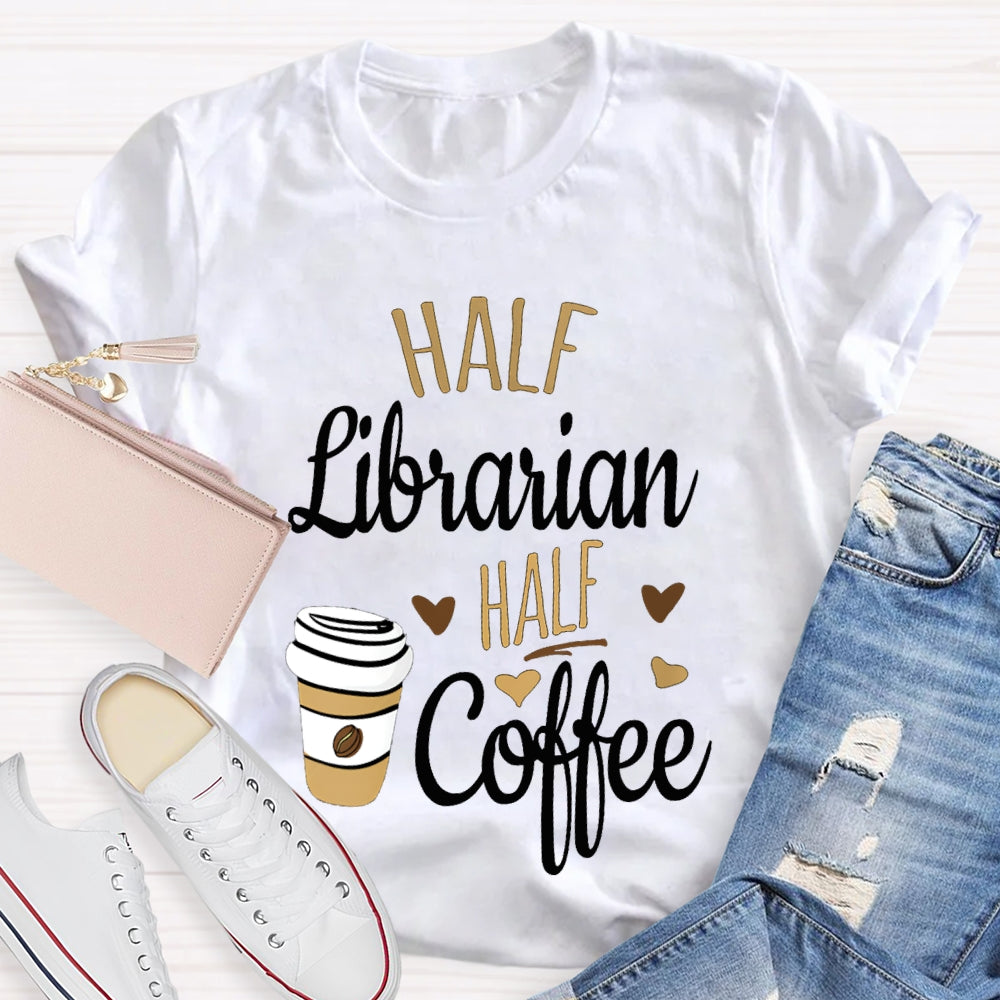 Have Librarian Have Coffee Coffee Cup T-shirt
