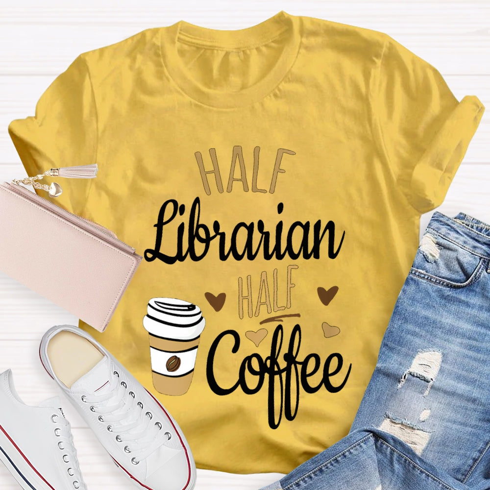 Have Librarian Have Coffee Coffee Cup T-shirt