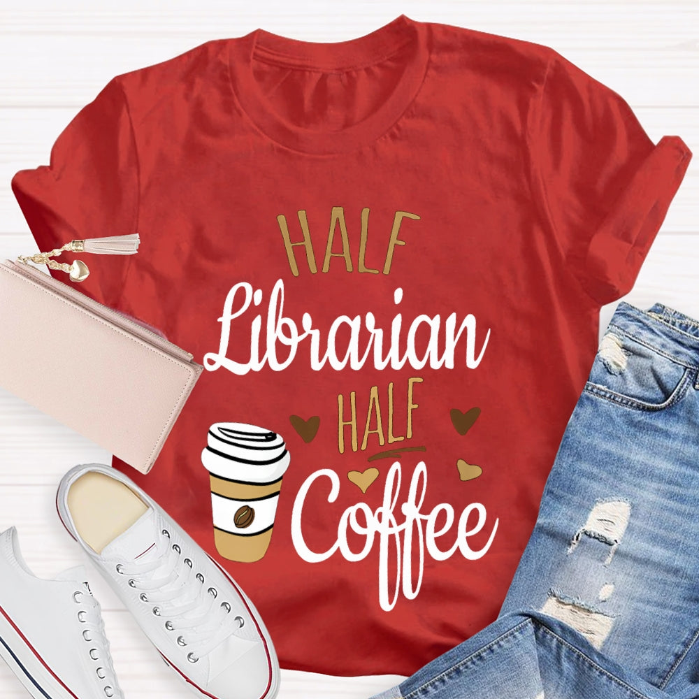 Have Librarian Have Coffee Coffee Cup T-shirt