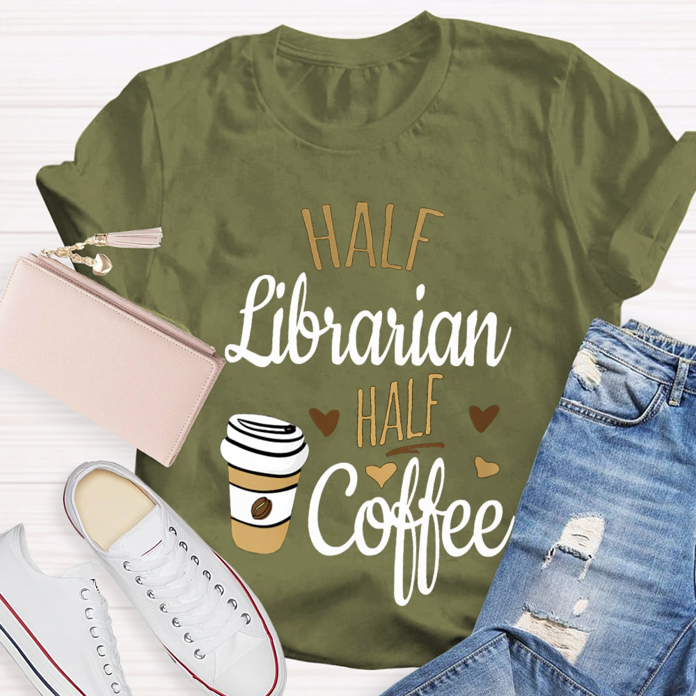 Have Librarian Have Coffee Coffee Cup T-shirt