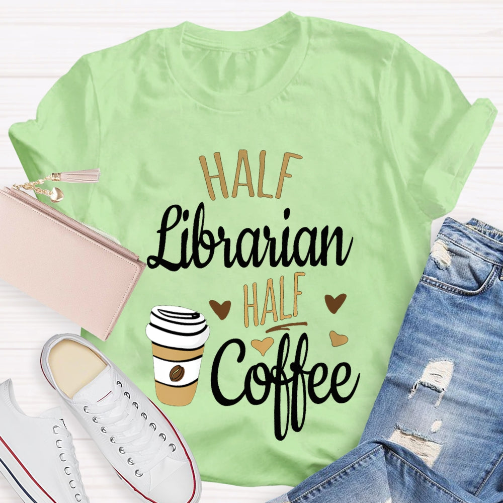 Have Librarian Have Coffee Coffee Cup T-shirt
