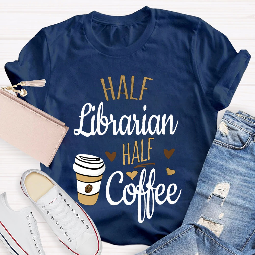 Have Librarian Have Coffee Coffee Cup T-shirt