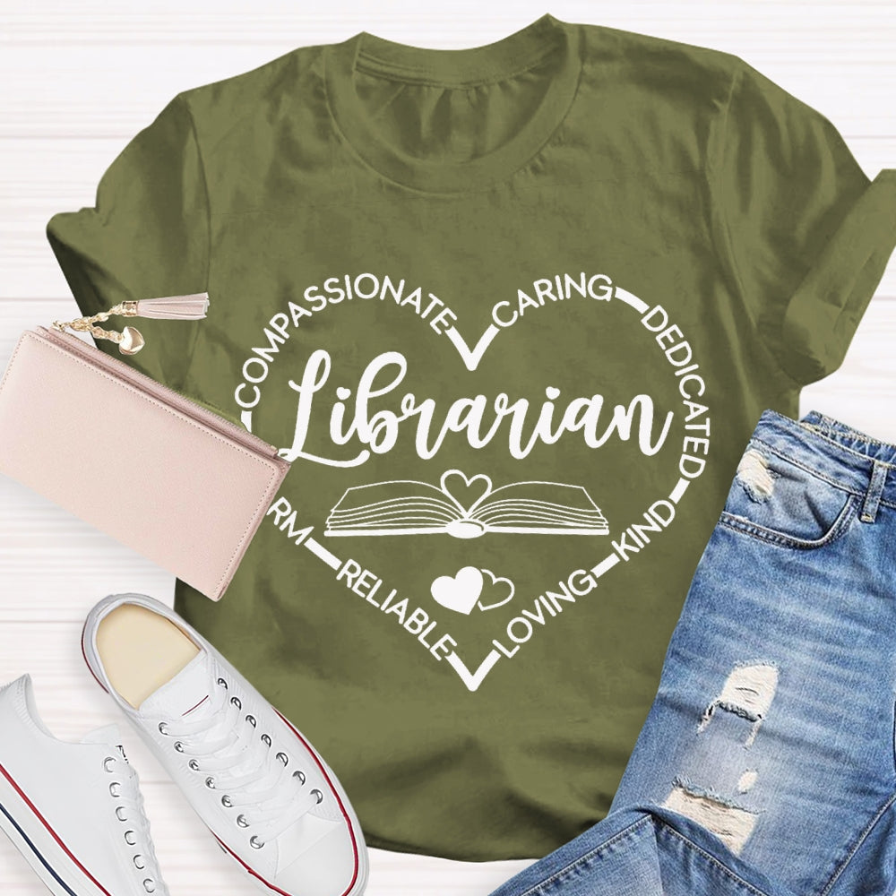 Librarian Compassionate Caring Dedicated Kind Loving Reliable T-shirt