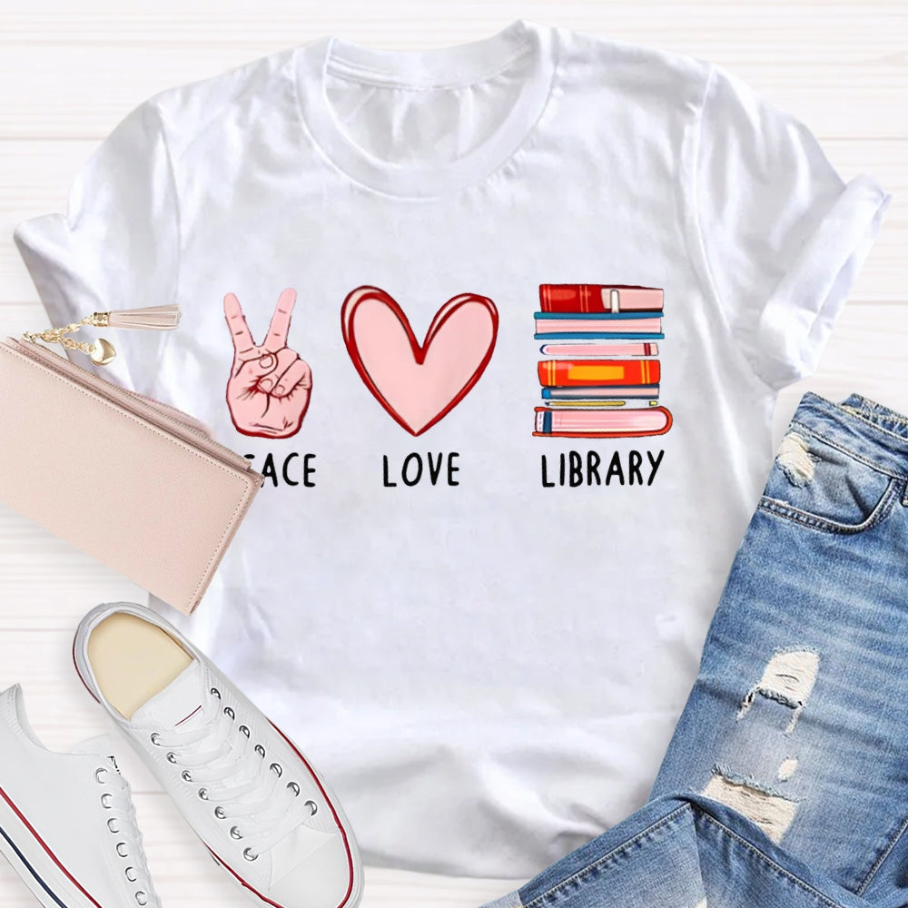 Peace Love Library Librarian T-shirt