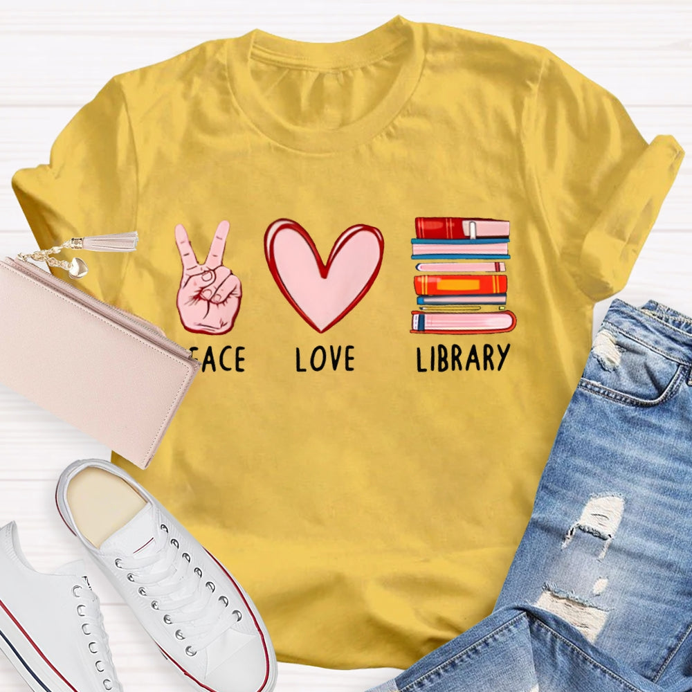 Peace Love Library Librarian T-shirt