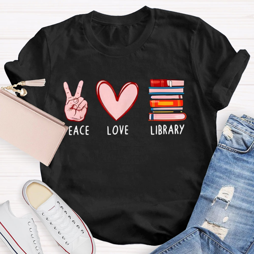 Peace Love Library Librarian T-shirt
