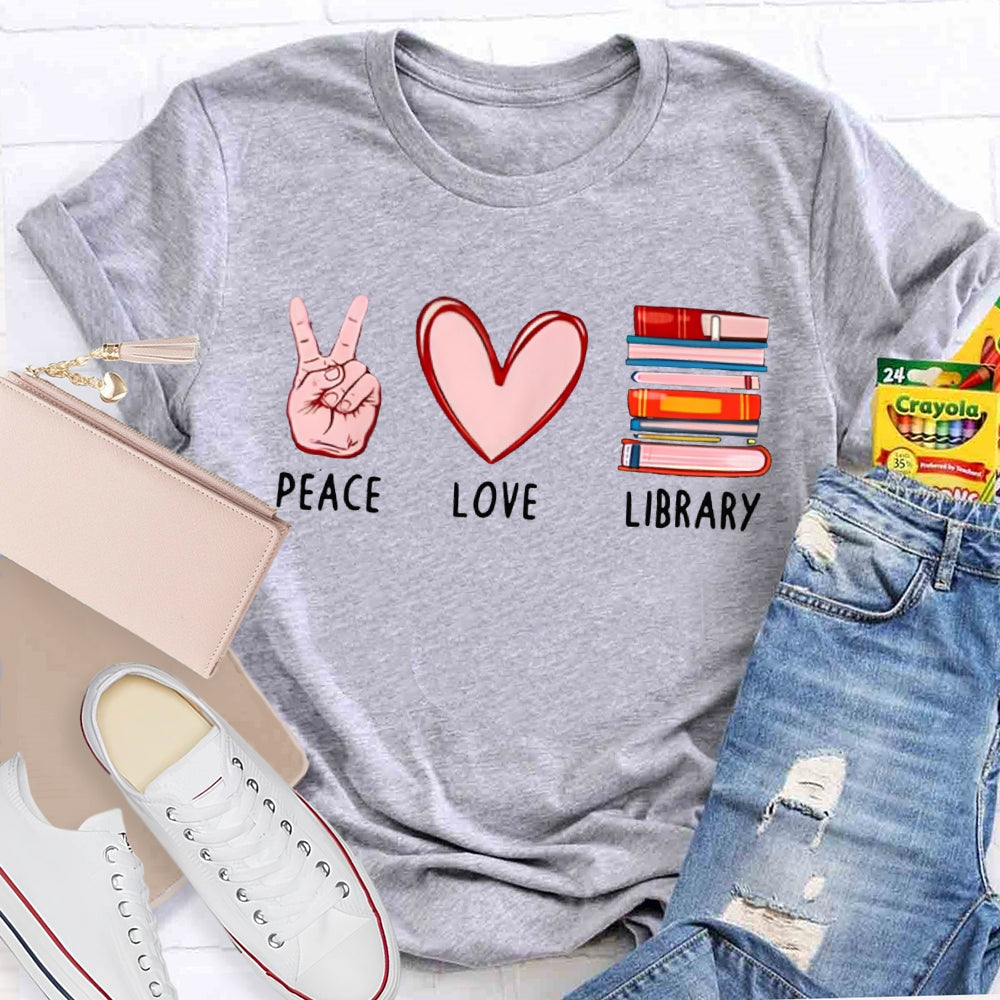 Peace Love Library Librarian T-shirt