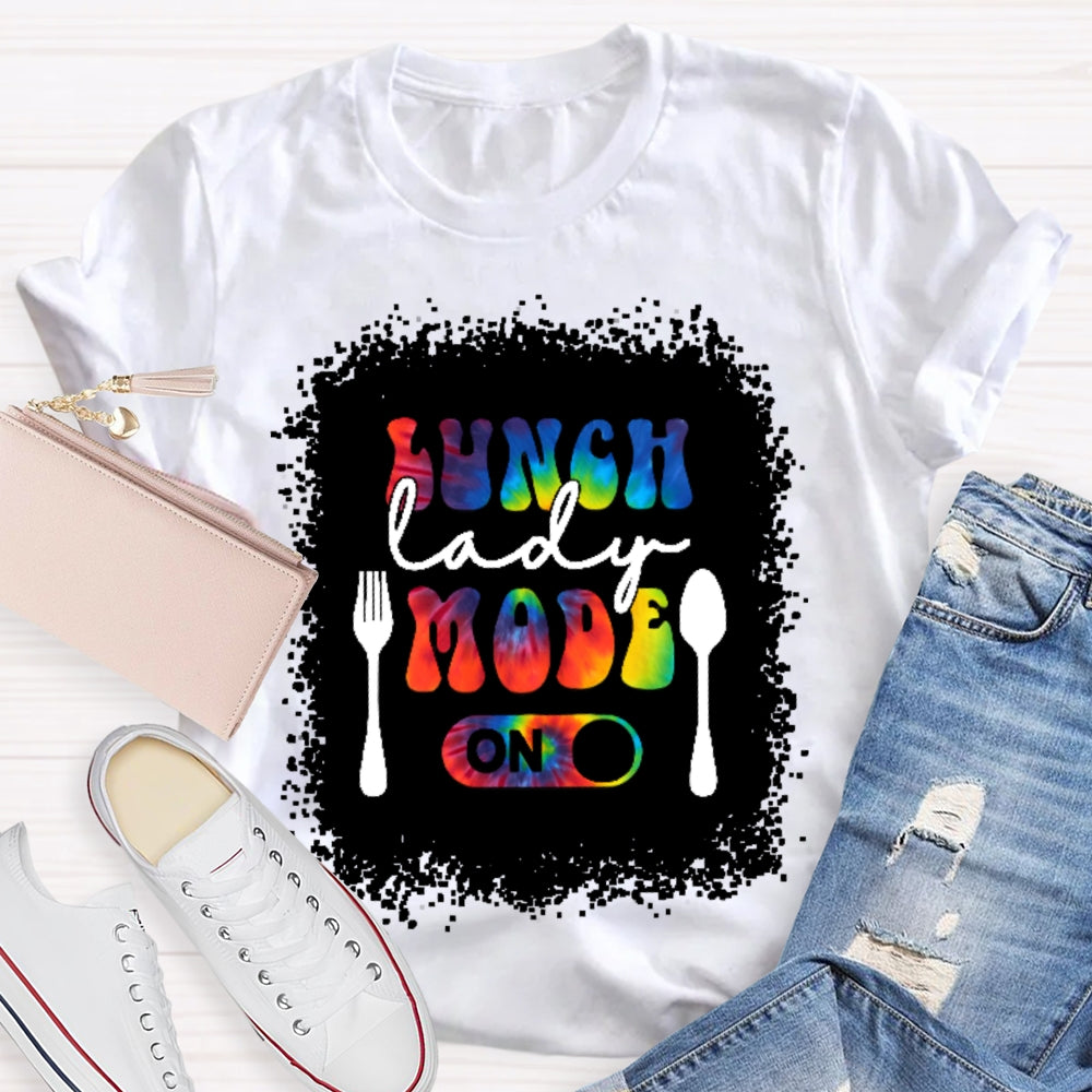 Lunch Lady Mode On T-shirt