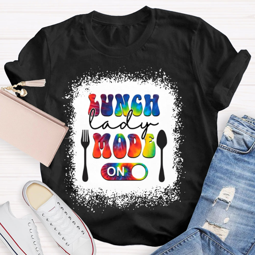 Lunch Lady Mode On T-shirt