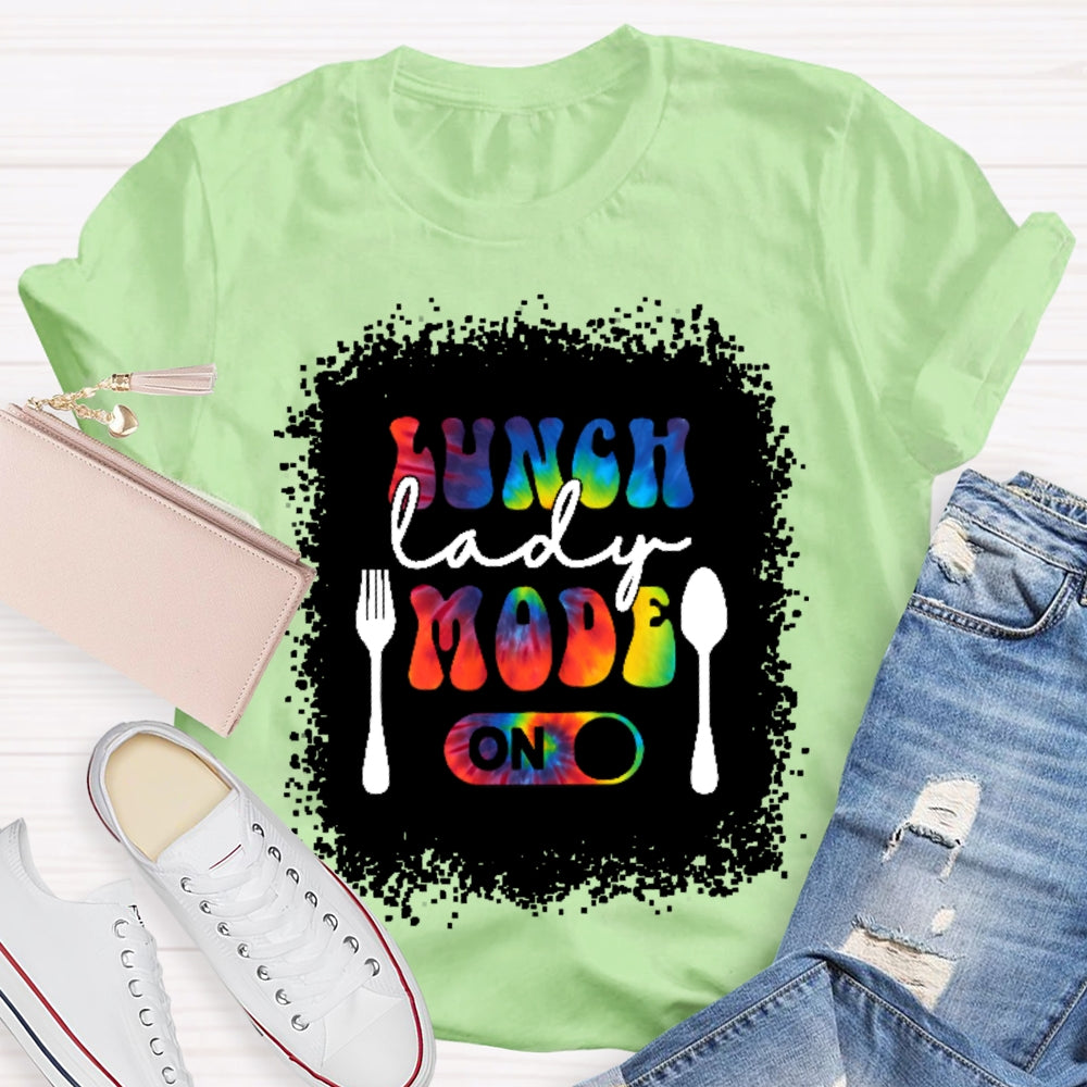 Lunch Lady Mode On T-shirt