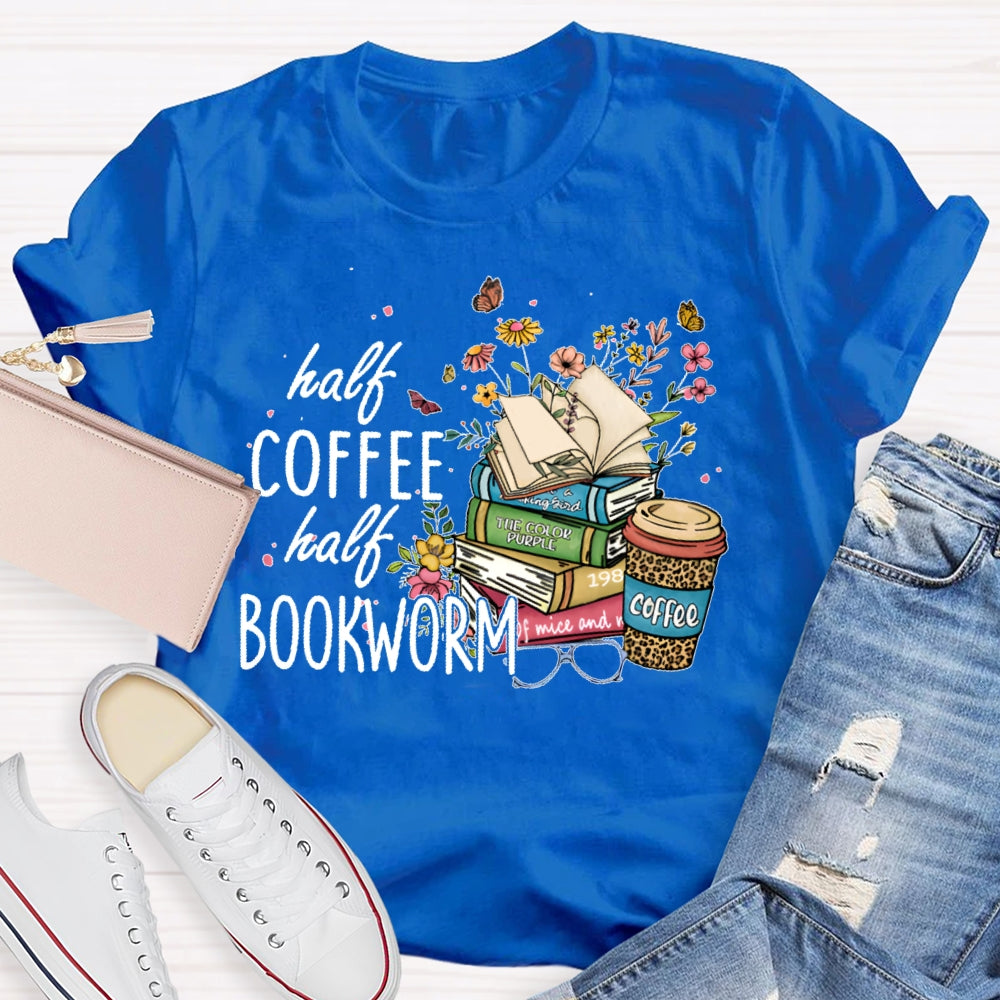 Half Coffee Half Bookworm T-shirt
