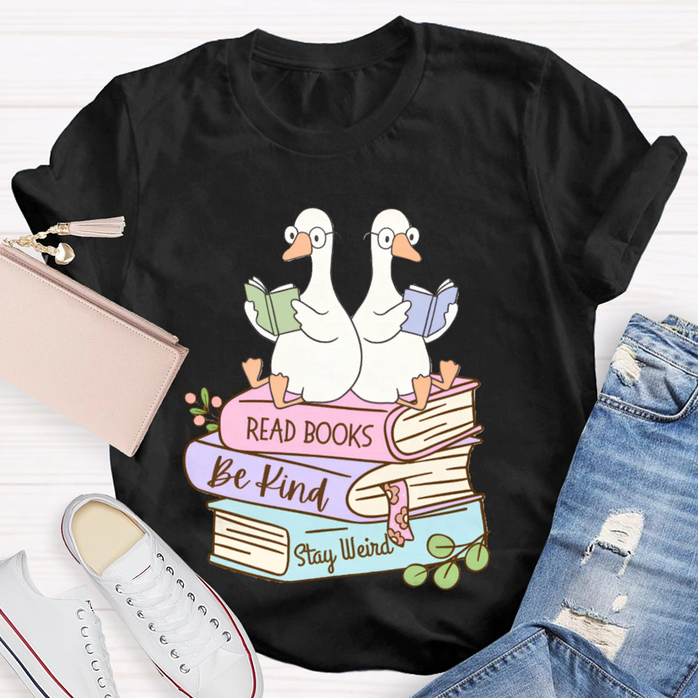 Read Books Be Kind Stay Weird T-shirt