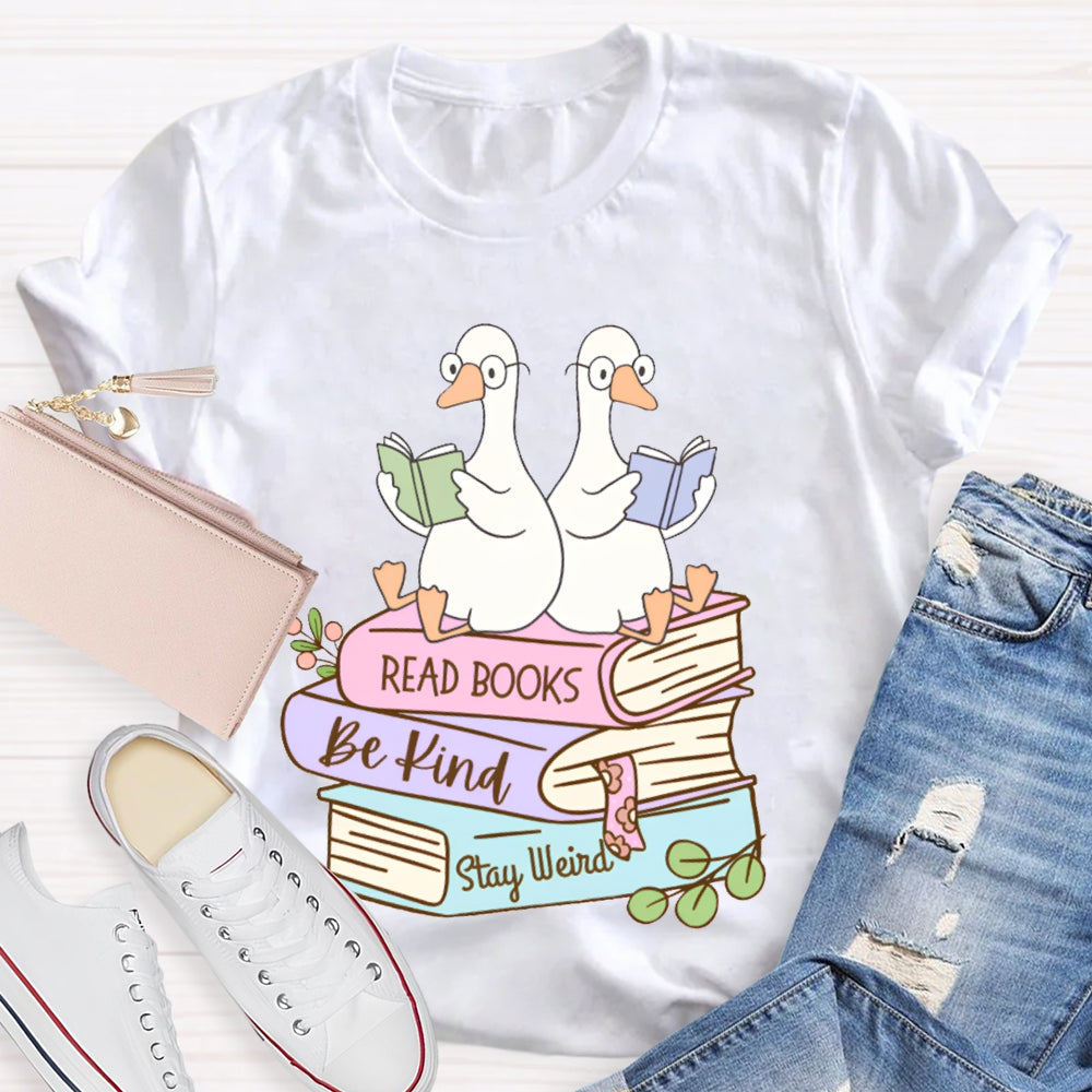 Read Books Be Kind Stay Weird T-shirt