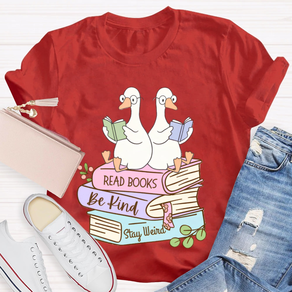 Read Books Be Kind Stay Weird T-shirt