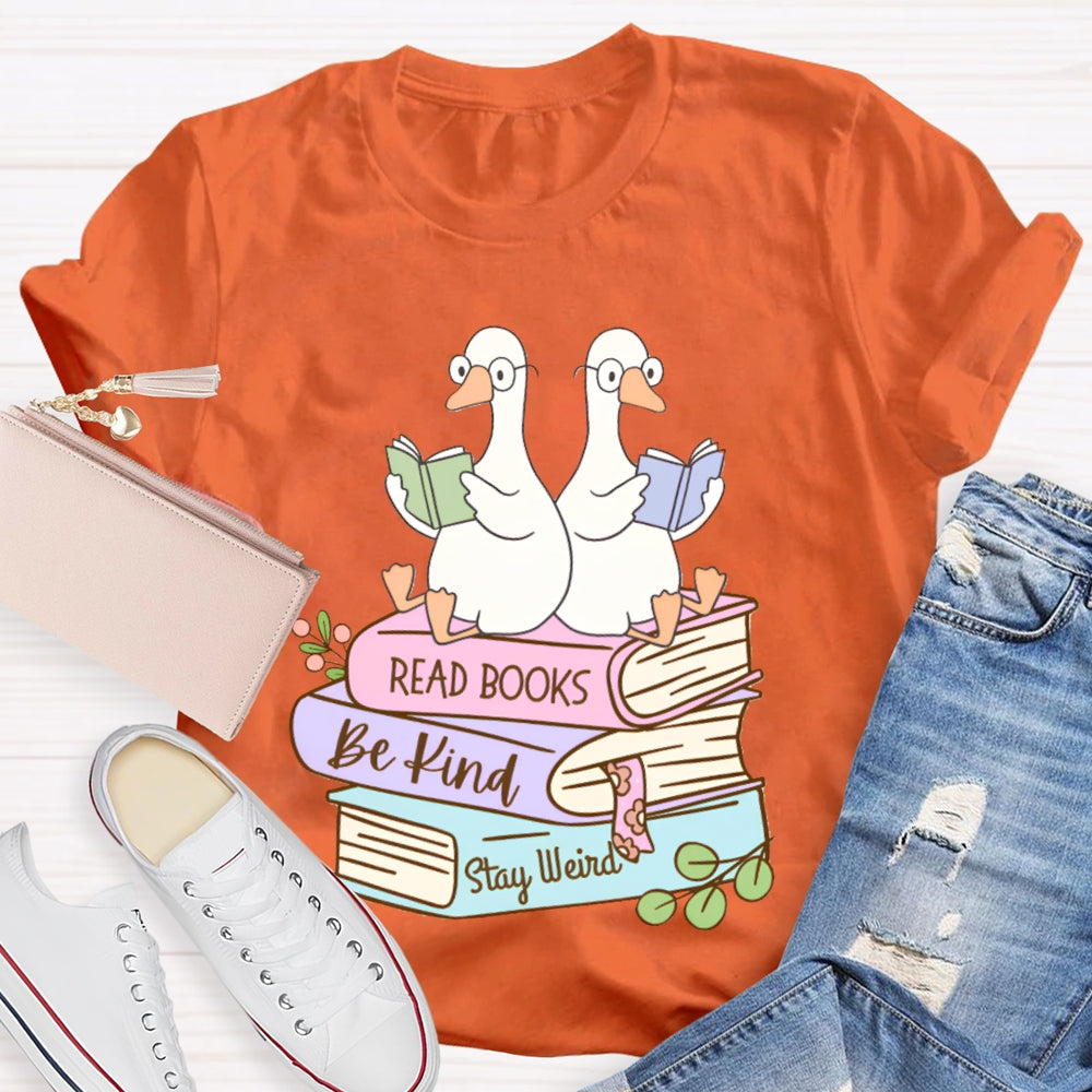 Read Books Be Kind Stay Weird T-shirt