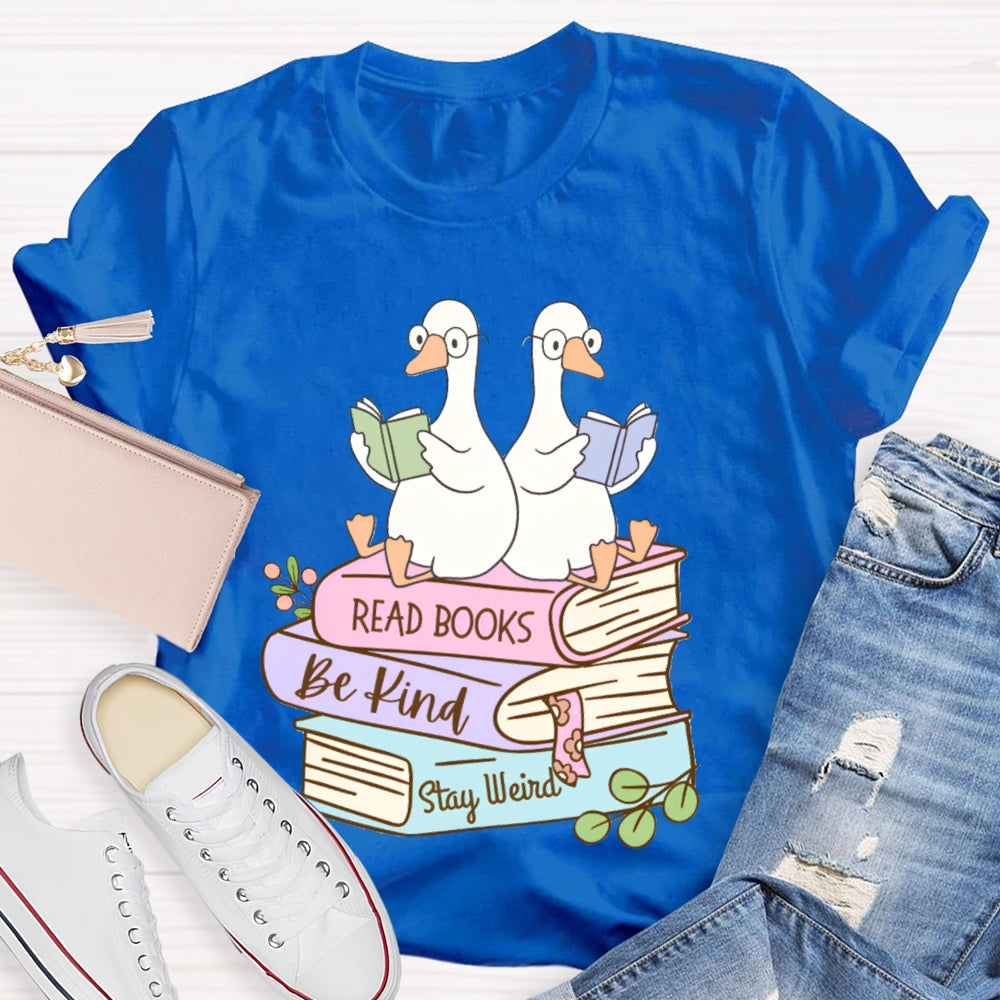 Read Books Be Kind Stay Weird T-shirt
