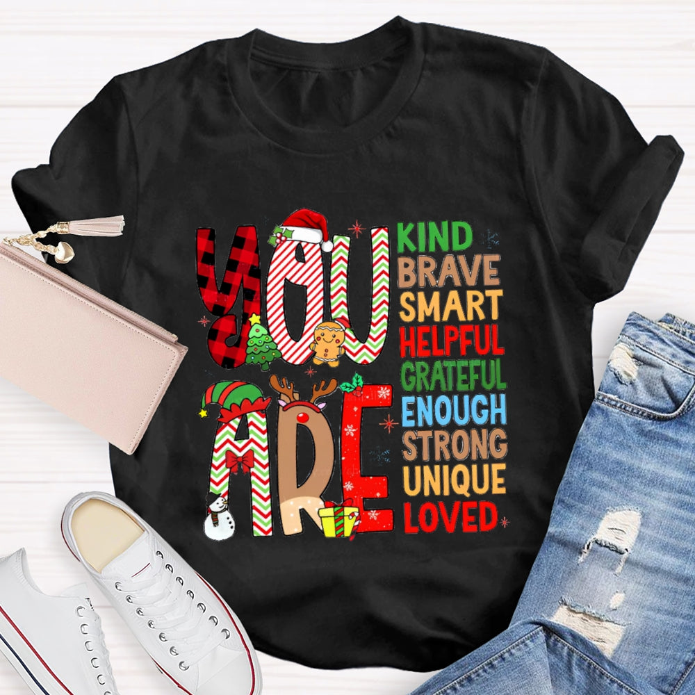 Christmas Atmosphere You Are Kind Brave T-Shirt