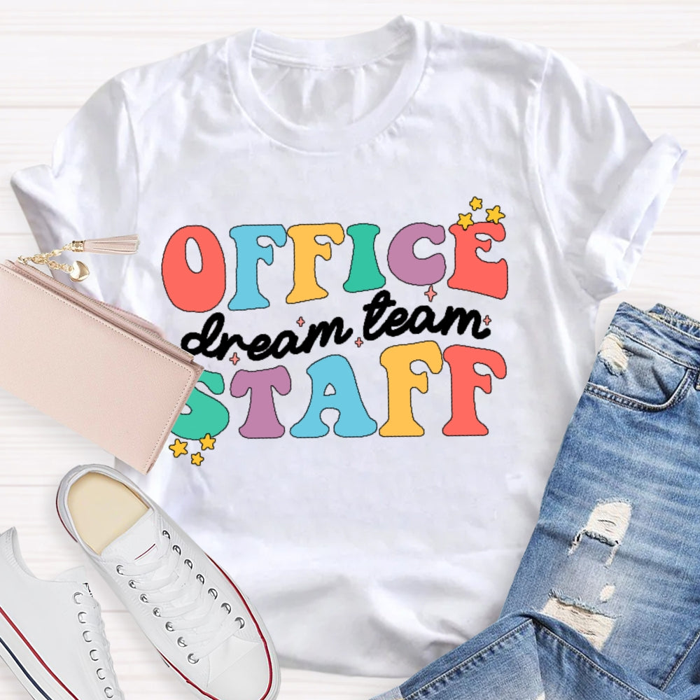 Office Staff Dream Team T-shirt