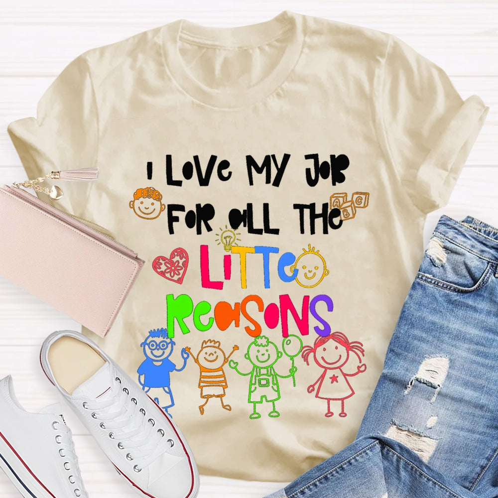 I Love My Job For All The Little Reasons Colorful Fonts And Characters T-shirt