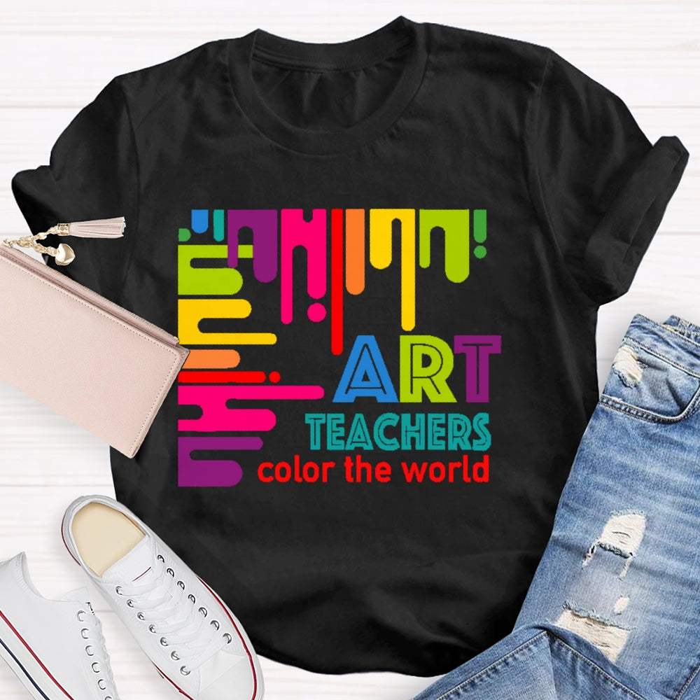 Art Teachers Color The World For Artists Painter Art Lovers T-shirt