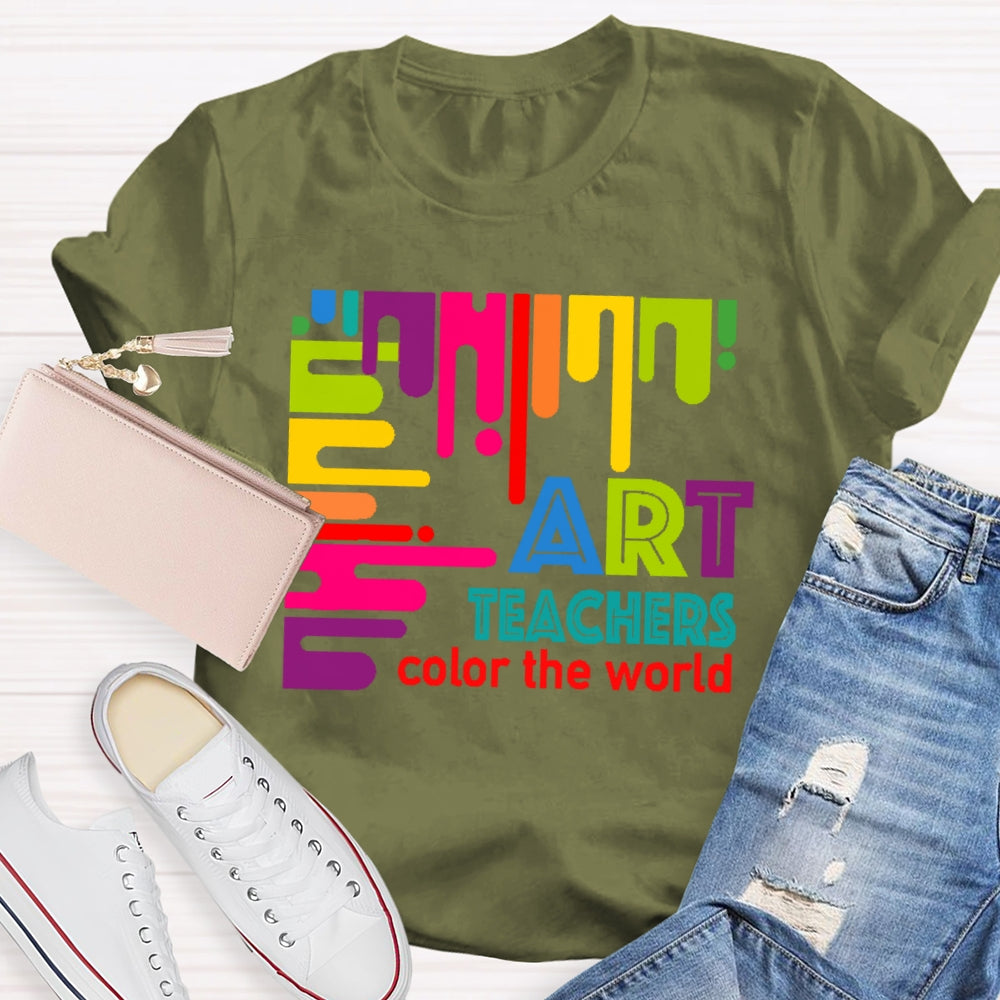 Art Teachers Color The World For Artists Painter Art Lovers T-shirt