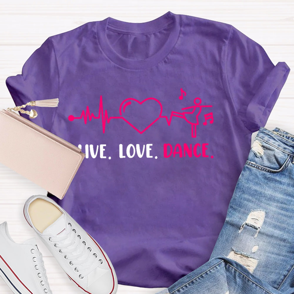 Live Love Dance T-shirt
