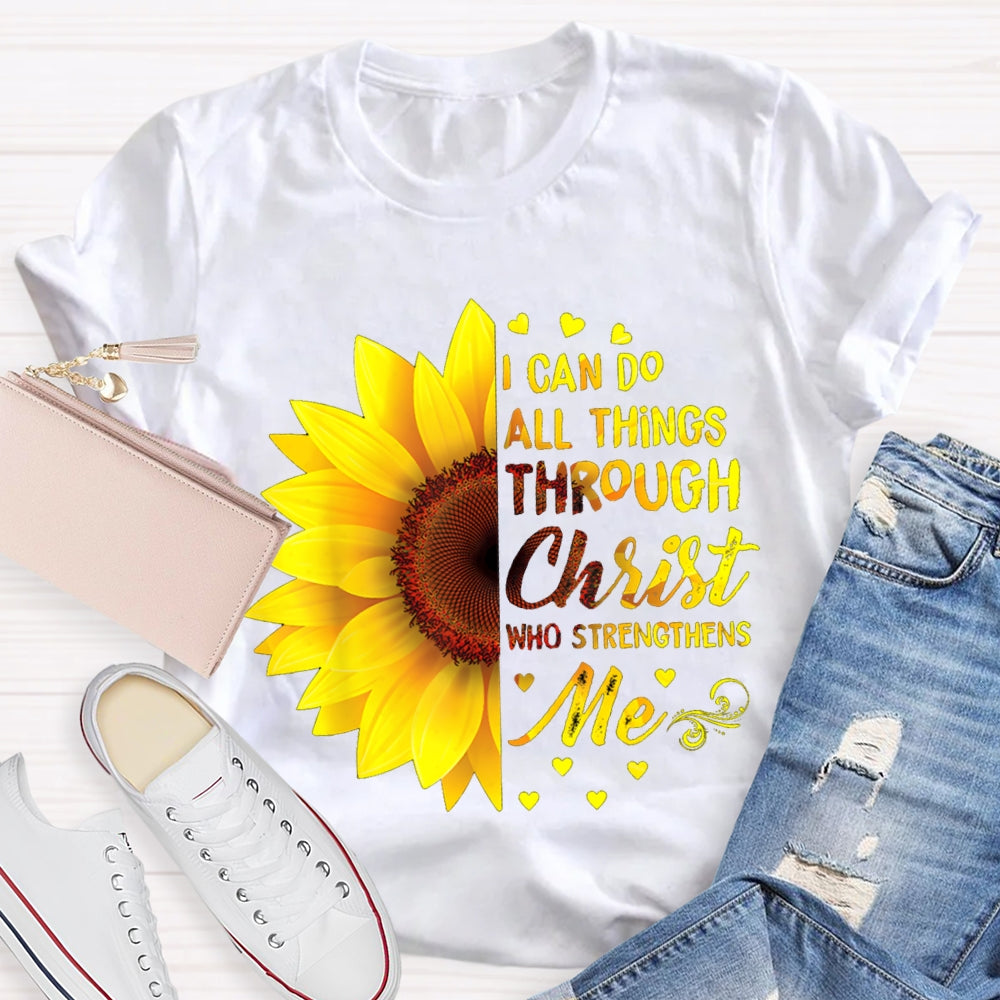 I Can Do All Things Through Christ Who Strengthens Me T-shirt