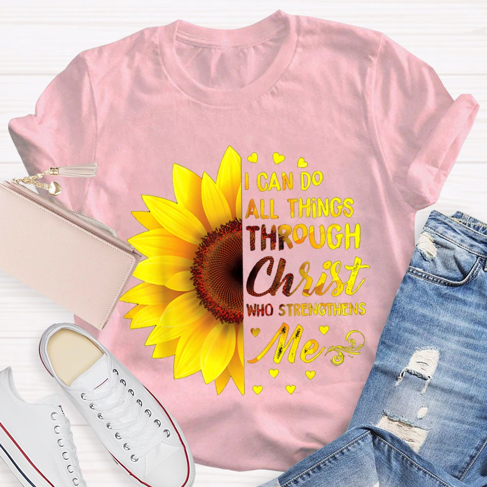 I Can Do All Things Through Christ Who Strengthens Me T-shirt