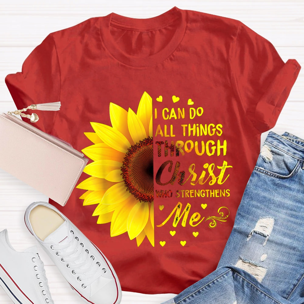 I Can Do All Things Through Christ Who Strengthens Me T-shirt