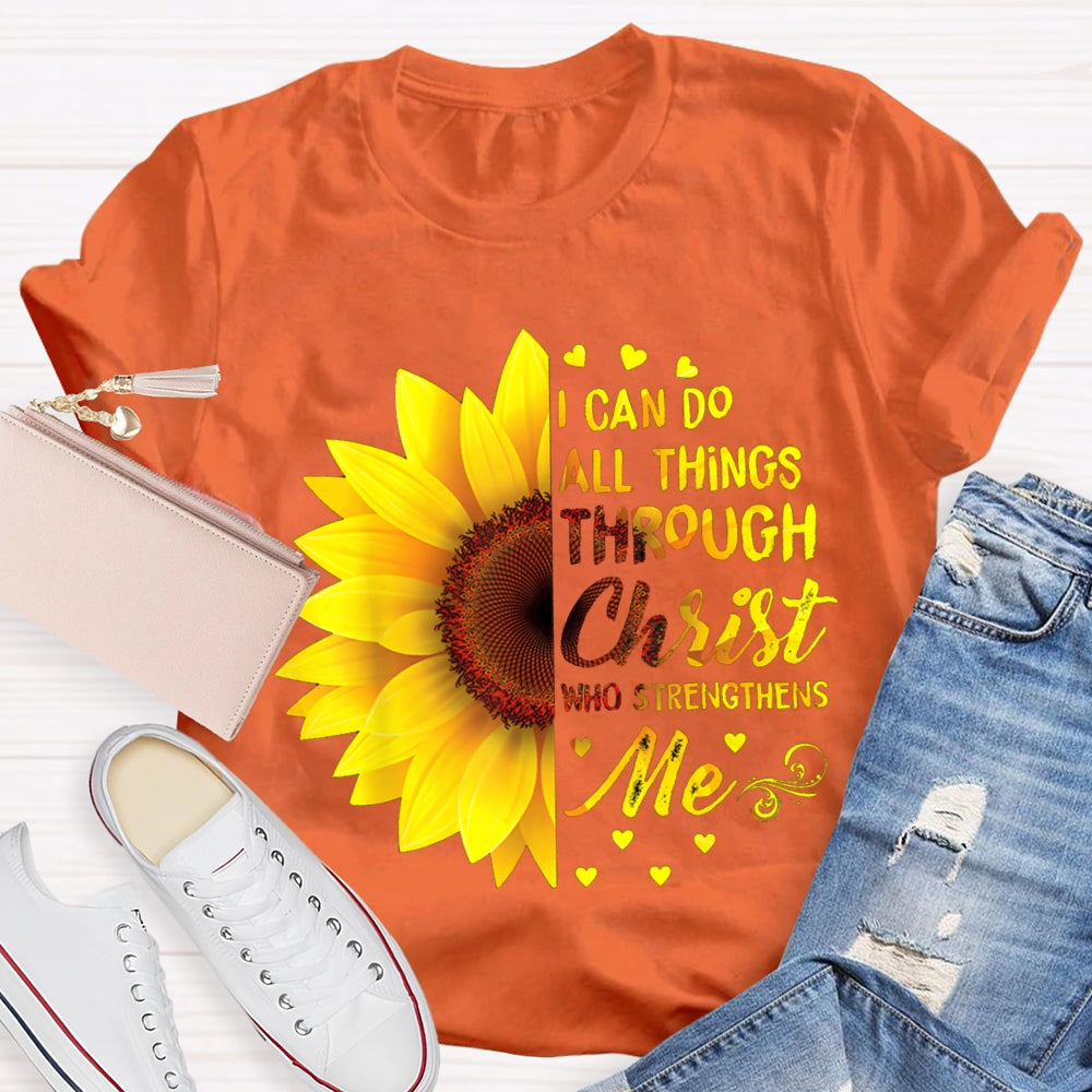 I Can Do All Things Through Christ Who Strengthens Me T-shirt
